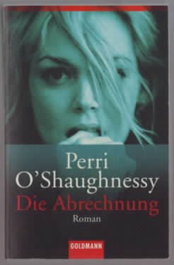 gebrauchtes Buch – O`SHAUGHNESSY, Perri – Die Abrechnung : Roman Perri O`Shaughnessy, aus dem Amerikan. von Elvira Willems