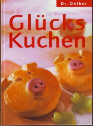 gebrauchtes Buch – Sabine Puppe – Dr. Oetker Glücks-Kuchen. Red. Sabine Puppe.