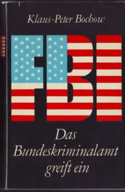 gebrauchtes Buch – Klaus-Peter Bochow – FBI : das Bundeskriminalamt greift ein. Klaus-Peter Bochow.