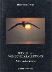 gebrauchtes Buch – Hermann Meyer – Befreiung vom Schicksalszwang., Astropsychotherapie.