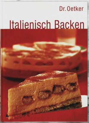 gebrauchtes Buch – Carola Reich – Italienisch backen, Dr. Oetker Red. Carola Reich ; Annette Riesenberg.