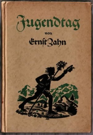 Jugendtag : Ein Lesebuch. Ernst Zahn. Mit 8 Bildern von Karl Sigrist.