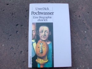 Pochwasser. Eine Biographie ohne Ich. Erstausgabe.