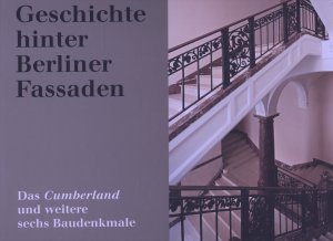 Geschichte hinter Berliner Fassaden - Das Cumberland und weitere sechs Baudenkmale