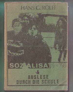 Bildtext: Sozialisation und Auslese durch die Schule von Hans Günter Rolff