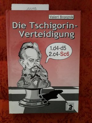 gebrauchtes Buch – Valeri Bronznik – Die Tschigorin-Verteidigung 1. d4-d5 2. c4-Sc6