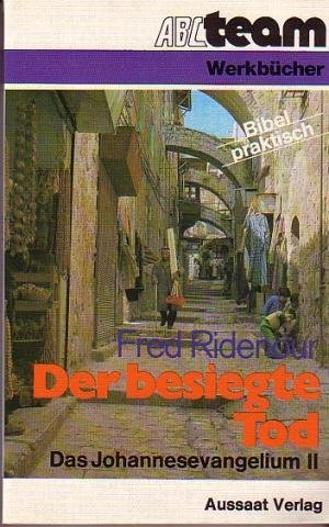 gebrauchtes Buch – Fred Ridenour – Der besiegte Tod. Das Johannesevangelium II