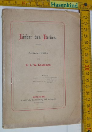 antiquarisches Buch – K. L. W – Lieder des Leides. Zerstreute Blätter.