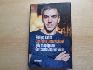 gebrauchtes Buch – Philipp Lahm – Der feine Unterschied - Wie man heute Spitzenfußballer wird