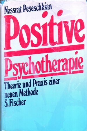 Positive Psychotherapie - Theorie und Praxis einer neuen Methode