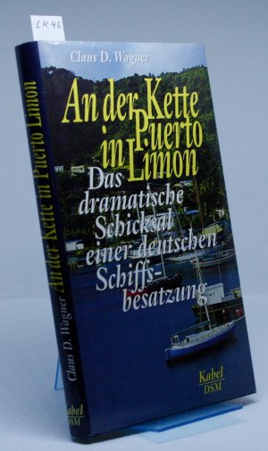 gebrauchtes Buch – Wagner, Klaus D – An der Kette in Puerto Limon Gebunden in Leinen CK46