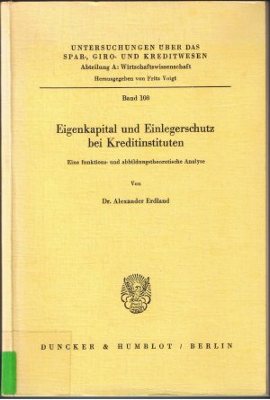 Eigenkapital und Einlegerschutz bei Kreditinstituten - Eine funktions- und abbildungstheoretische Analyse