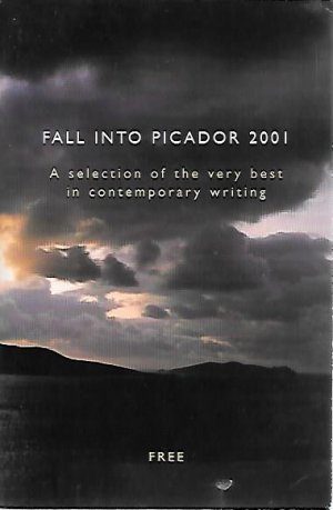 gebrauchtes Buch – Fall Into Picador 2001 -- A Selection of The Very Best in Contemporary Writing.