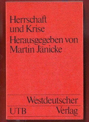 Bildtext: Herrschaft und Krise. Beiträge zur politikwissenschaftlichen Krisenforschung von Martin Jänicke (Hrsg.)