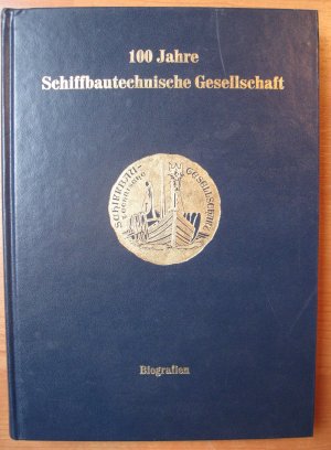 Jahrbuch der Schiffbautechnischen Gesellschaft / 100 Jahre Schiffbautechnische Gesellschaft 2: Biografien zur Geschichte des Schiffbaus