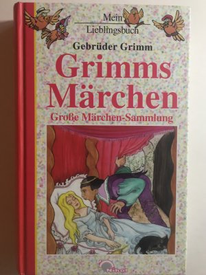 gebrauchtes Buch – Grimm, Jacob und Wilhelm Grimm – Grimms Märchen. Mein Lieblingsbuch. Eine Auslese