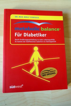 gebrauchtes Buch – Wolf Funfack – Metabolic Balance® Für Diabetiker - Durch Ernährungsumstellung zu mehr Lebensqualität: - So kommt der Stoffwechsel natürlich ins Gleichgewicht
