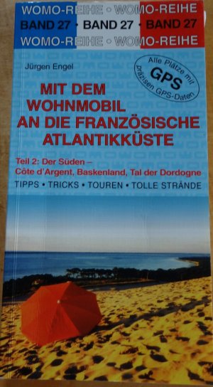 gebrauchtes Buch – Jürgen Engel – Mit dem Wohnmobil an die französische Atlantikküste - Teil 2: Der Süden AL 2008