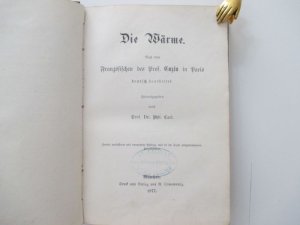 Die Wärme. Nach dem Französischen des Prof. Cazin in Paris deutsch bearbeitet. Herausgegeben durch Prof. Dr. Phil. Carl