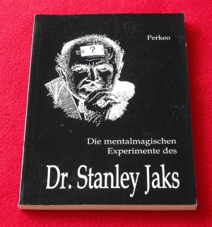 Die mentalmagischen Experimente des Dr. Stanley Jaks