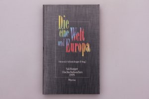 DIE EINE WELT UND EUROPA. Salzburger Hochschulwochen 1995