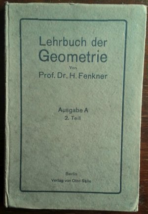 antiquarisches Buch – Hugo Fenkner – Lehrbuch der Geometrie für den Unterricht an höheren Lehranstalten. Zweiter Teil: Raumgeometrie.