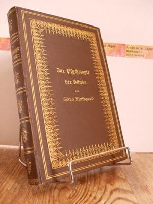 Zur Psychologie der Sünde, der Bekehrung und des Glaubens. Zwei Schriften Sören Kierkegaards. Übersetzt und eingeleitet von Chr. Schrempf, Pfarrer. Fraktur […]