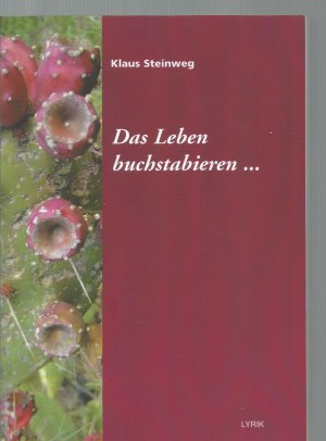 gebrauchtes Buch – Klaus Steinweg – Das Leben buchstabieren...