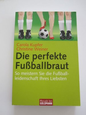 gebrauchtes Buch – Kupfer, Carola; Weiner – Die perfekte Fußballbraut