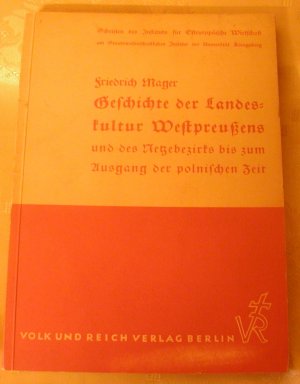 Geschichte der Landeskultur Westpreußens und des Netzbezirks bis zum Ausgang der polnischen Zeit.