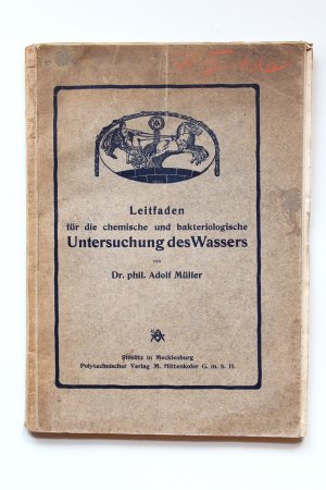 Leitfaden für die chemische und bakteriologische Untersuchung des Wassers.