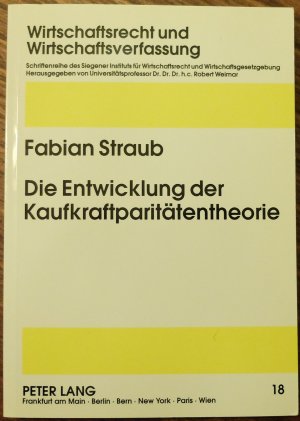 gebrauchtes Buch – Fabian Straub – Die Entwicklung der Kaufkraftparitätentheorie - Warum eine chrematistische Wirtschaftsverfassung der Network-Society mit der herrschenden Wirtschaftstheorie unvereinbar ist