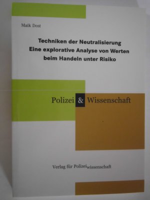 gebrauchtes Buch – Maik Dost – Techniken der Neutralisierung - Eine explorative Analyse von Werten beim Handeln unter Risiko