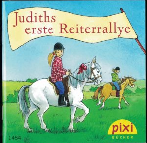 gebrauchtes Buch – Borowski, Bianca  – Judiths erste Reiterrallye - Pixi-Buch 1454 (Einzeltitel) aus Pixi-Serie 163