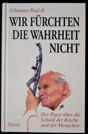 gebrauchtes Buch – Johannes Paul II – Wir fürchten die Wahrheit nicht. Der Papst über die Schuld der Kirche und der Menschen