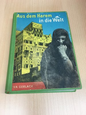 antiquarisches Buch – Eva Gerlach – Aus dem Harem in die Welt (Erlebnisse unter den Frauen Südarabiens)