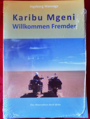 Karibu Mgeni. Willkommen Fremder - Eine Motorradreise durch Afrika. OVP! (Motorrad)