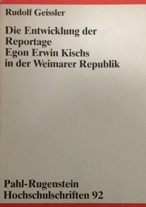 Die Entwicklung der Reportage Egon Erwin Kischs in der Weimarer Republik
