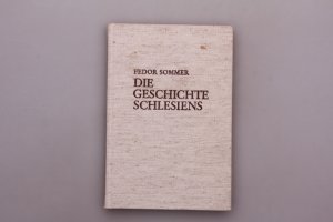 gebrauchtes Buch – Fedor Sommer – DIE GESCHICHTE SCHLESIENS. Reprint Ausgabe