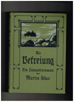 Die Befreiung. Ein Zukunftsroman