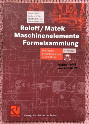 gebrauchtes Buch – Dieter Muhs, Herbert Wittel – Roloff /Matek Maschinenelemente • Formelsammlung • Über 700 Berechnungsformeln zu Maschinenelementen • leider ohne CD-ROM