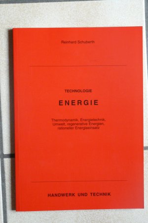 gebrauchtes Buch – Reinhard Schuberth – Technologie Energie - Thermodynamik, Energietechnik, Umwelt, regenerative Energien, rationeller Energieeinsatz