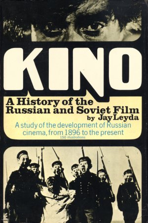 Kino. History of the Russian and Soviet Film. A study of the development of Russian cinema, from 1896 to the present. 150 Photos