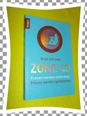 gebrauchtes Buch – Birgit Schlieper – Zone 40 - Frauen werden nicht älter. Frauen werden gelassener.