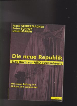 gebrauchtes Buch – Schirrmacher, Frank; Schiwy – Die neue Republik