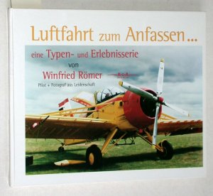 Luftfahrt zum Anfassen... eine Typen- und Erlebnisserie.