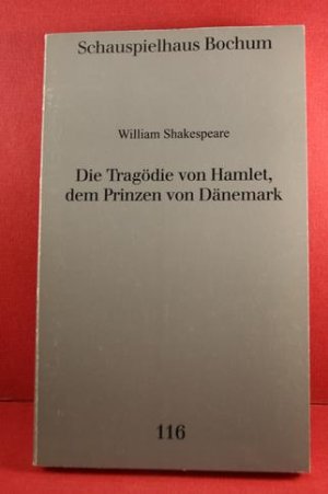 Die Tragödie von Hamlet, dem Prinzen von Dänemark; Schauspielhaus Bochum; Spielzeit 1994/95; [Programmbuch Nr. 116].