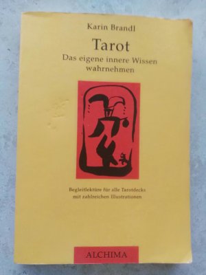 gebrauchtes Buch – Karin Brandl – Tarot : das eigene innere Wissen wahrnehmen ; Begleitlektüre für alle Tarotdecks / Karin Brandl