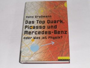 gebrauchtes Buch – Hans Graßmann – Das Top-Quark, Picasso und Mercedes-Benz, oder was ist Physik?.