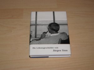 gebrauchtes Buch – Gundel Sinn – Die Lebensgeschichte von Jürgen Sinn